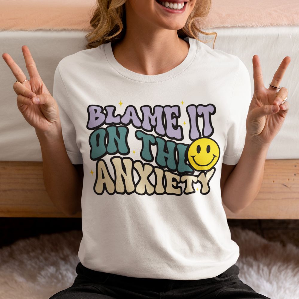 Blame It On The Anxiety T-Shirt