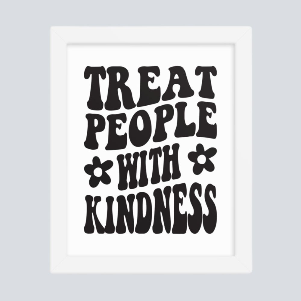 Treat People With Kindness Poster