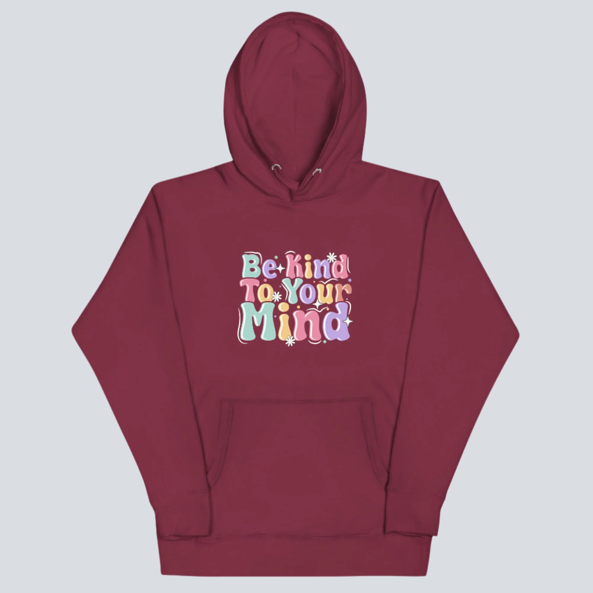 Be Kind to Your Mind Unisex Hoodie maroon