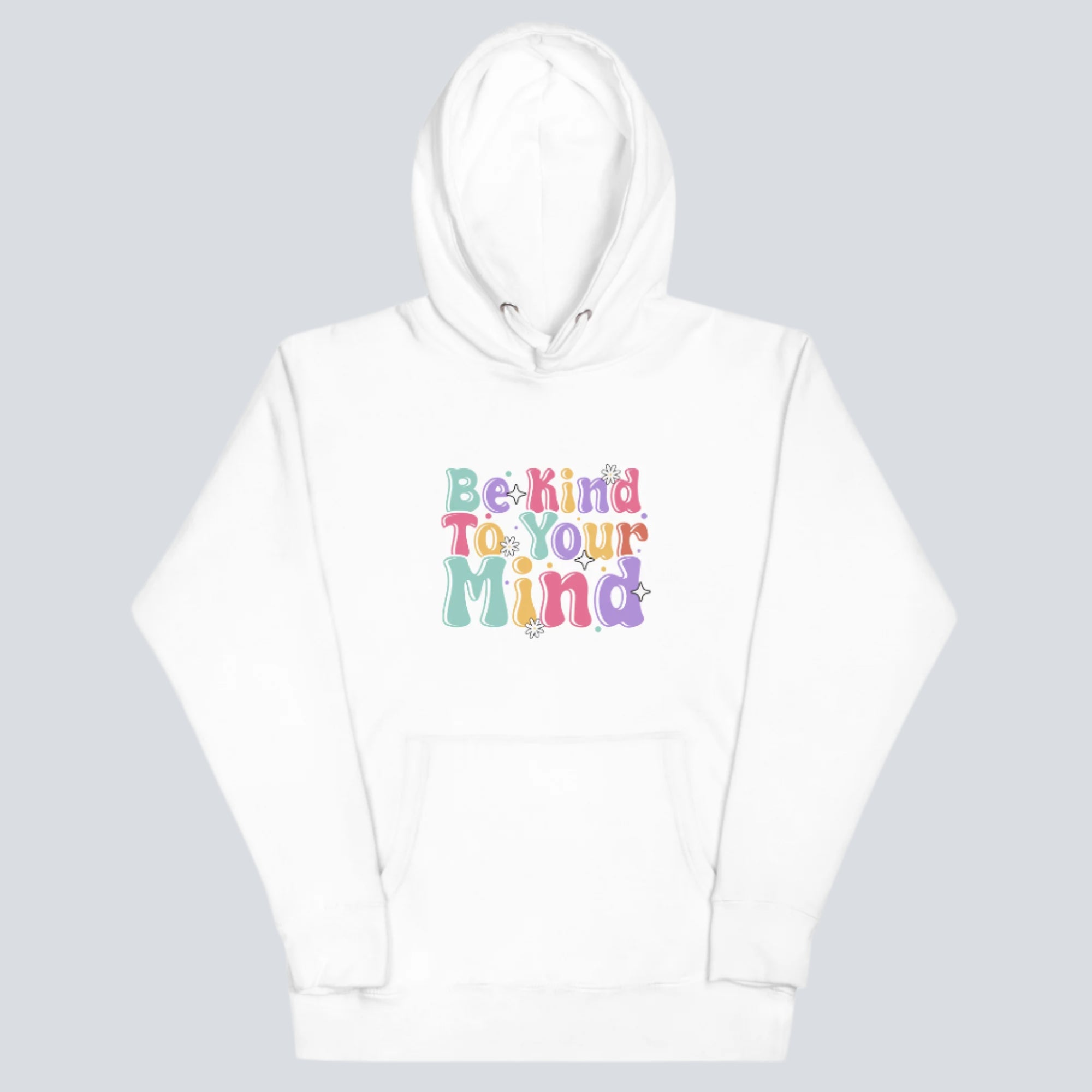 Be Kind to Your Mind Unisex Hoodie white