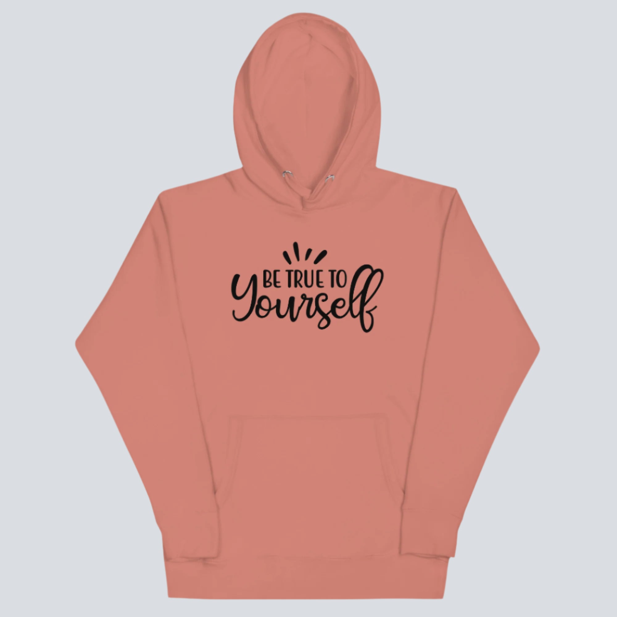 Be True to Yourself Unisex Hoodie