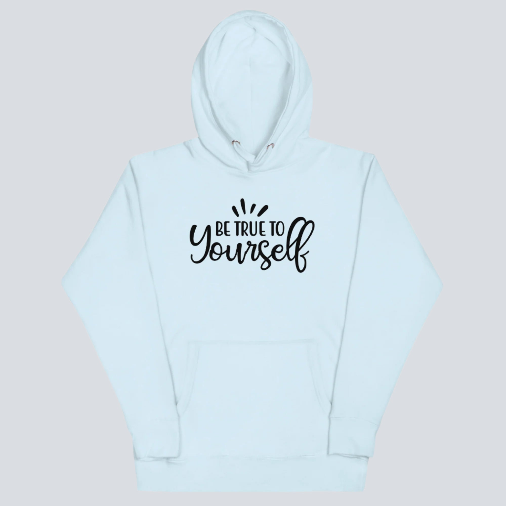 Be True to Yourself Unisex Hoodie sky blue