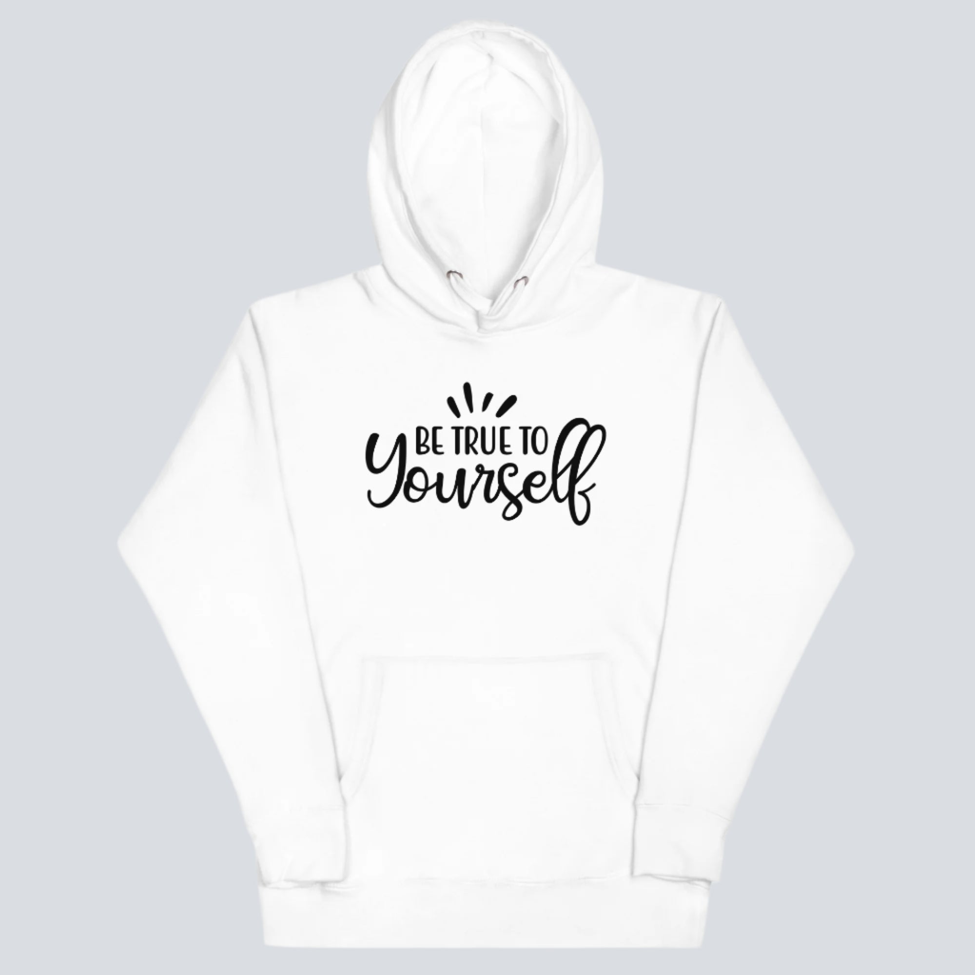 Be True to Yourself Unisex Hoodie white