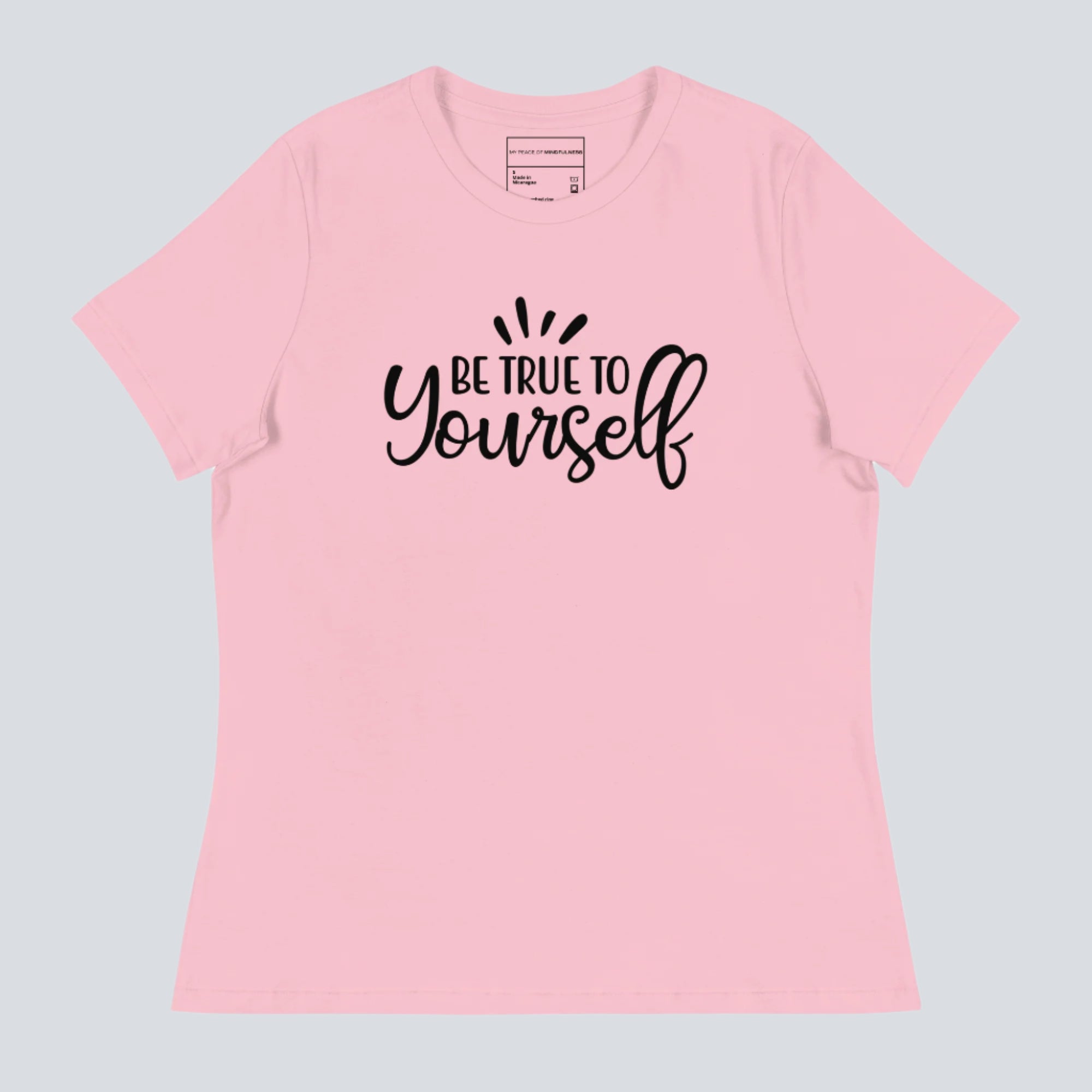 Be True to Yourself Womens T-Shirt