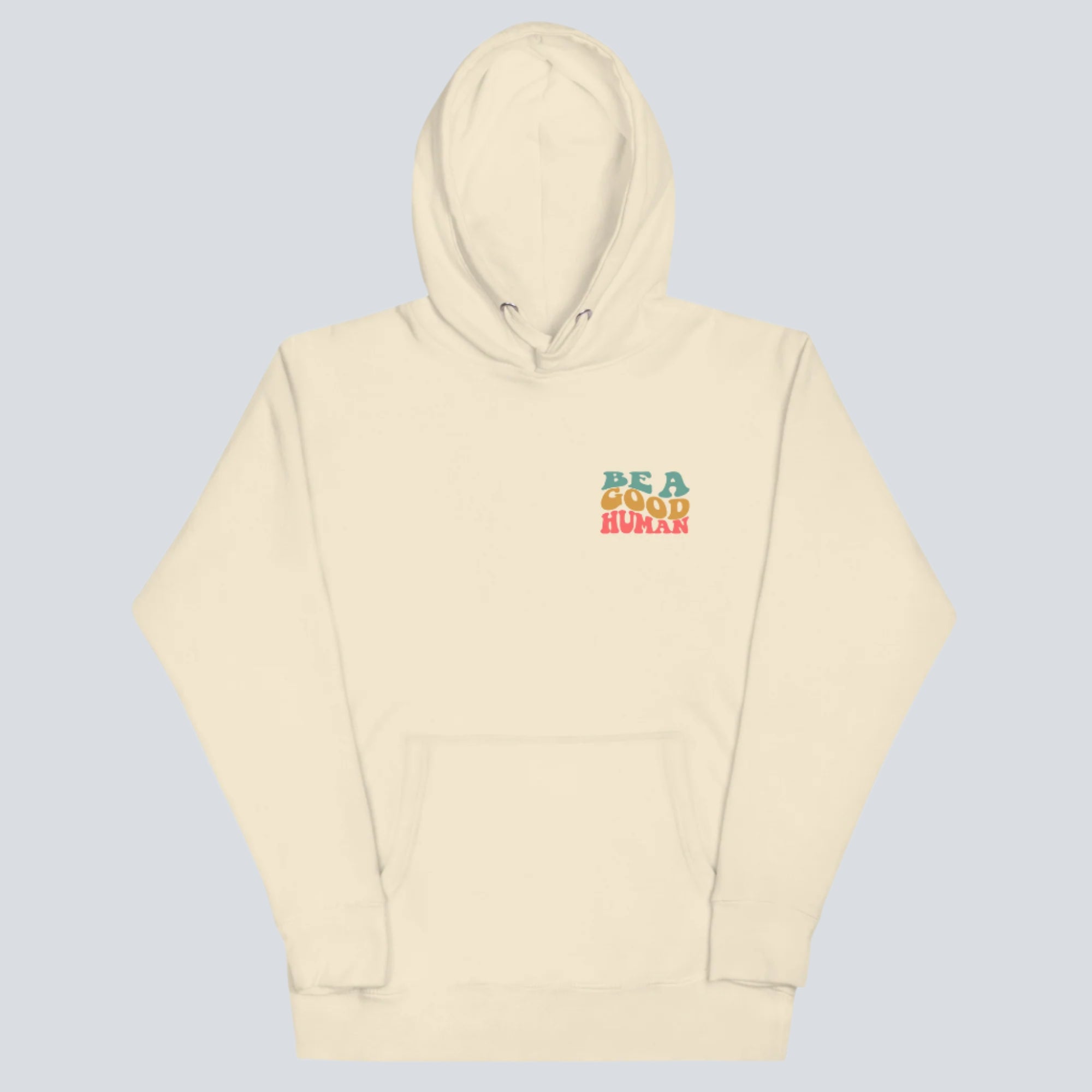 Be a Good Human Hoodie Bone (Front)