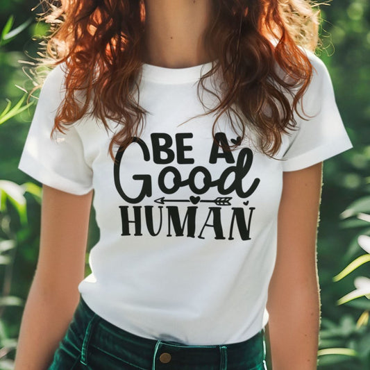 Be a Good Human Women's T-shirt