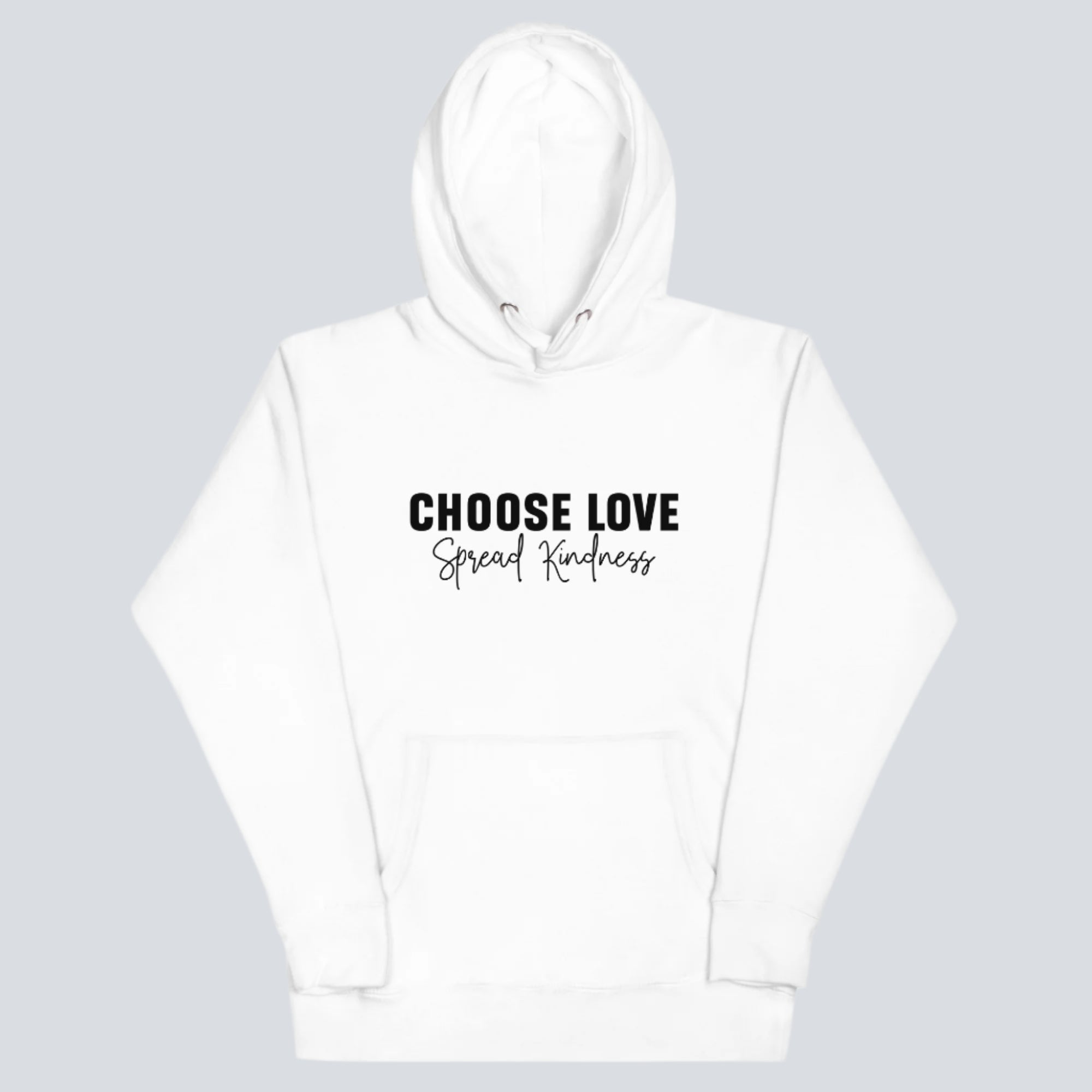 Choose Love Spread Kindness Unisex Hoodie white