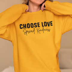 Choose Love Spread Kindness Unisex Sweatshirt