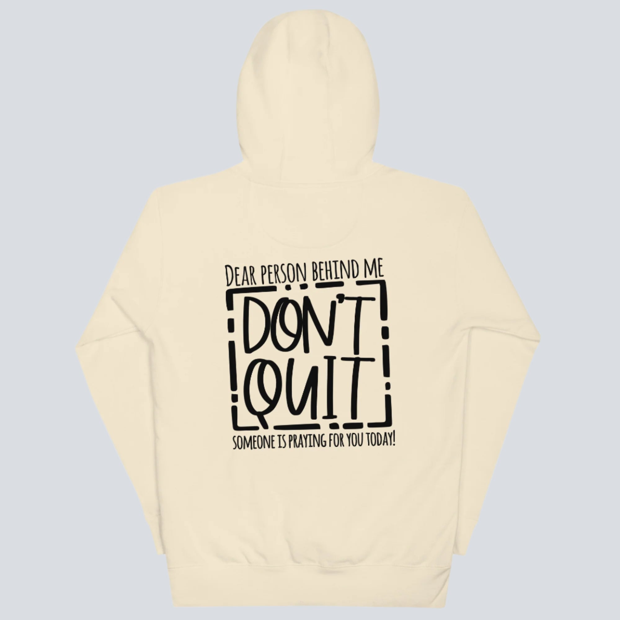 Dear Person Behind Me, Don't Quit! Hoodie bone