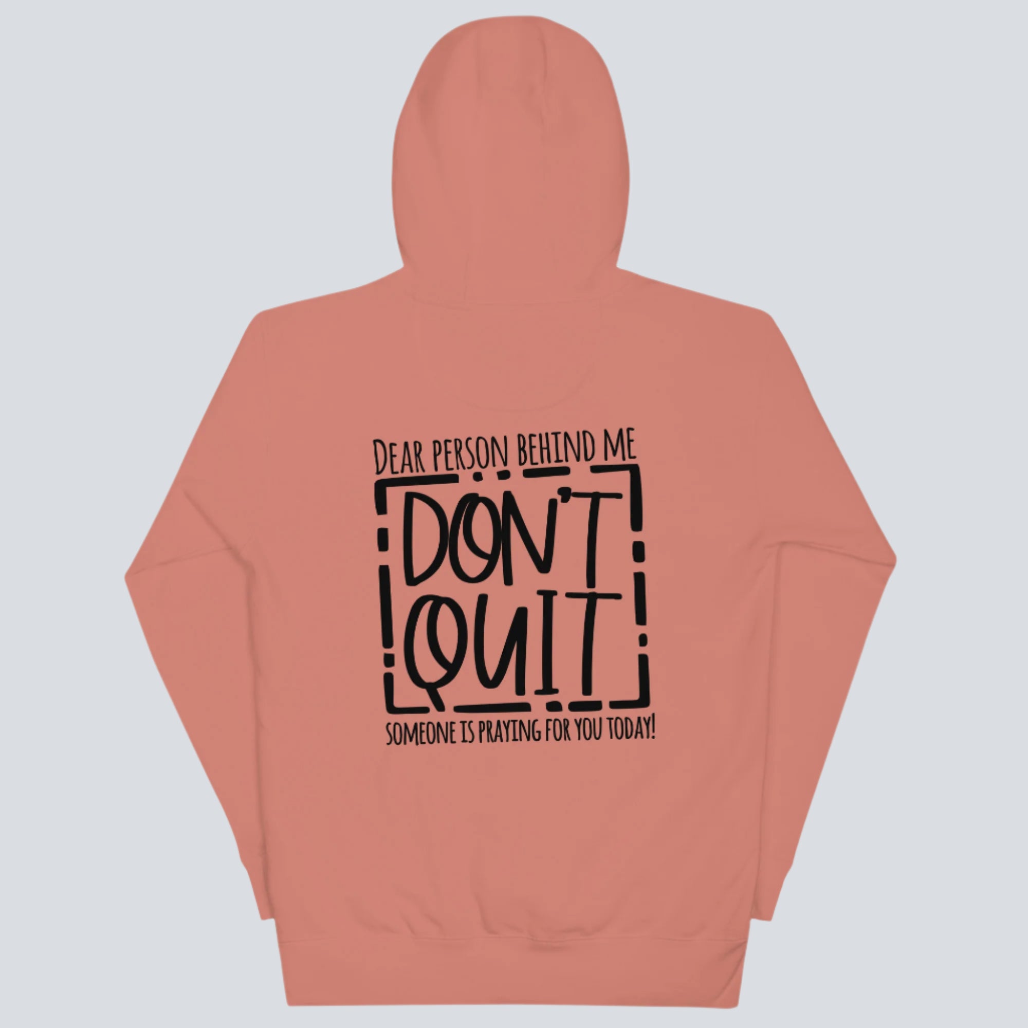 Dear Person Behind Me, Don't Quit! Hoodie