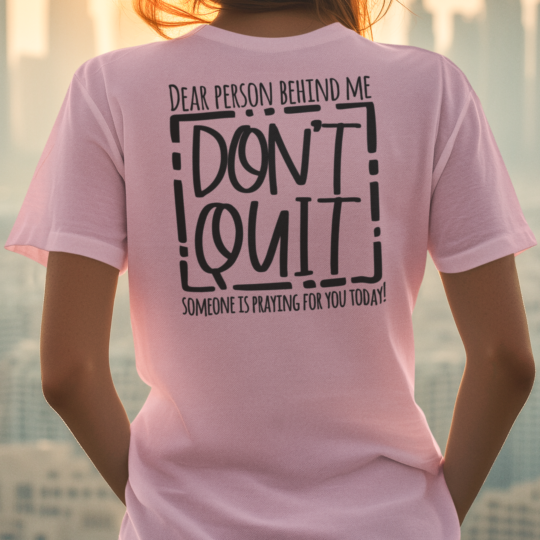 Dear Person Behind Me, Don't Quit! Women's T-Shirt