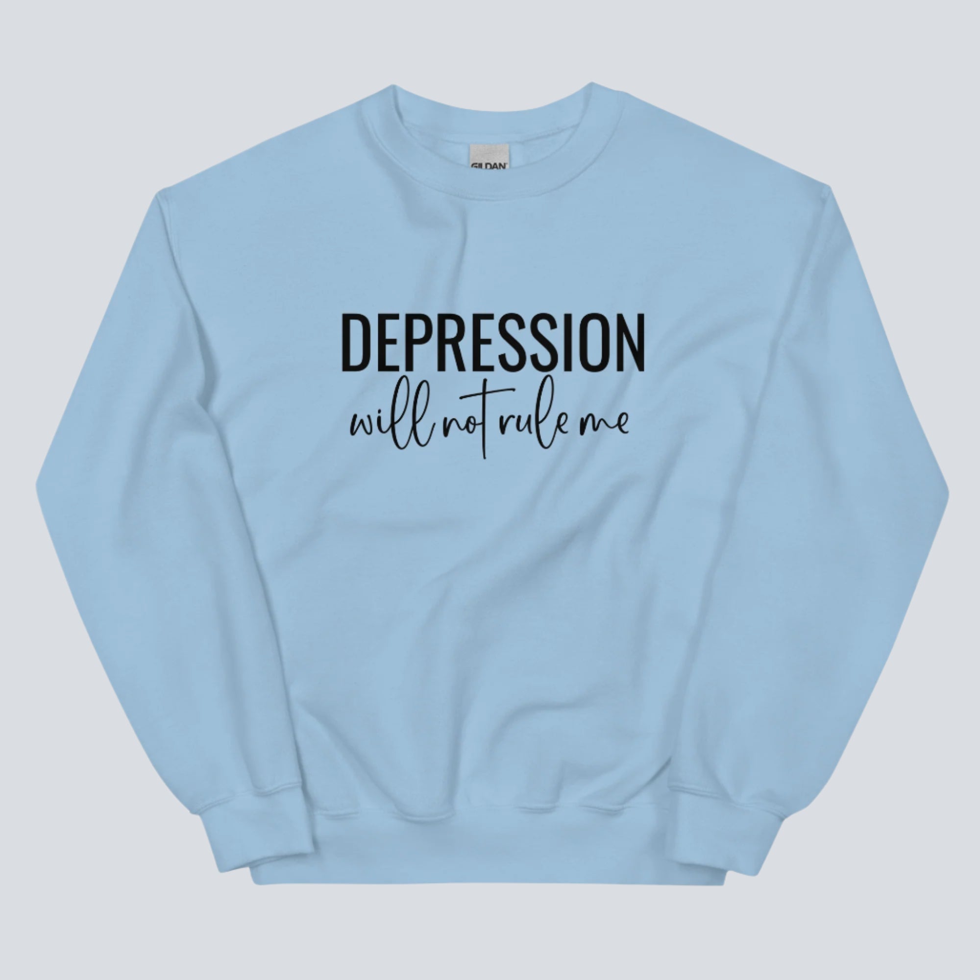 Depression Will Not Rule Me Unisex Sweatshirt light blue