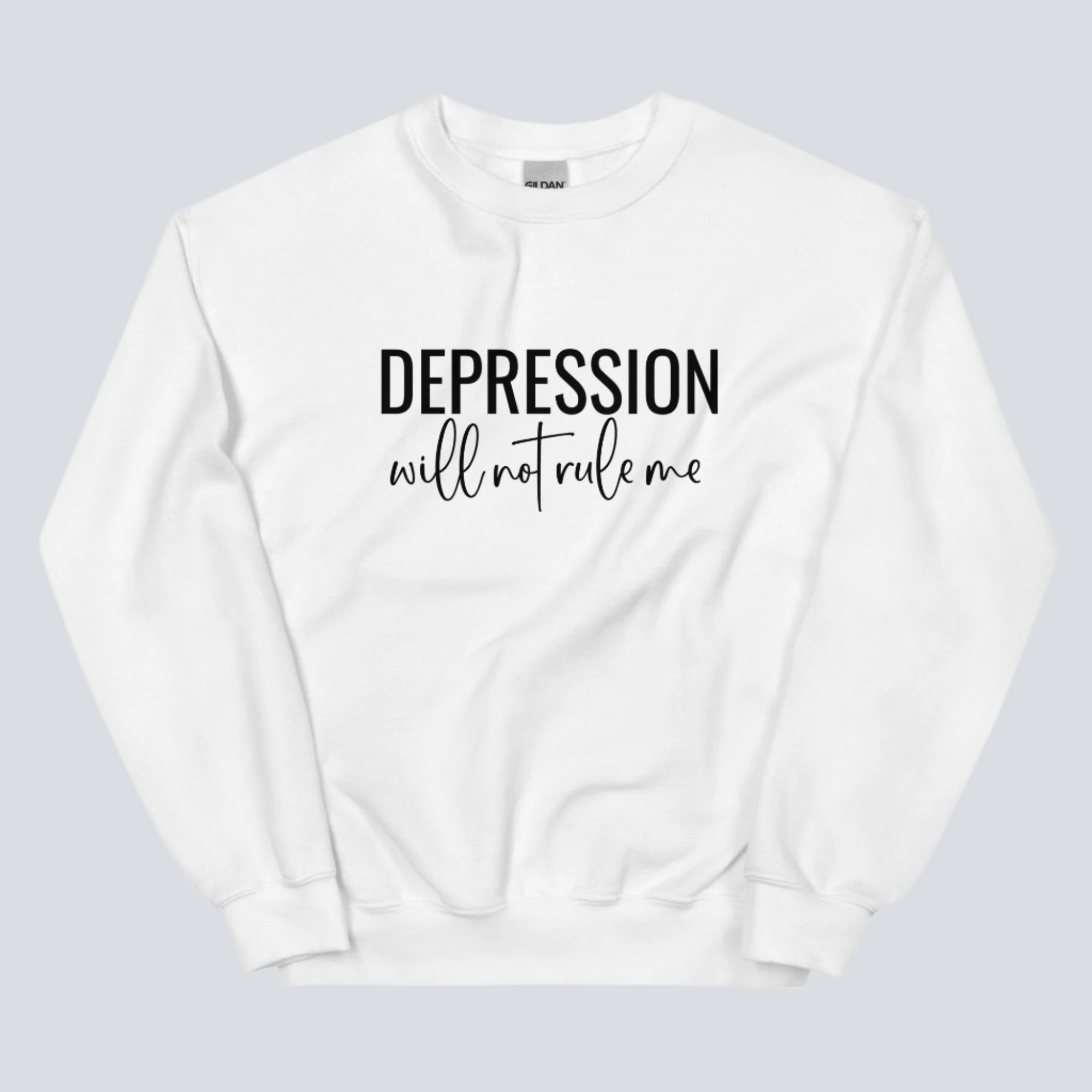 Depression Will Not Rule Me Unisex Sweatshirt white