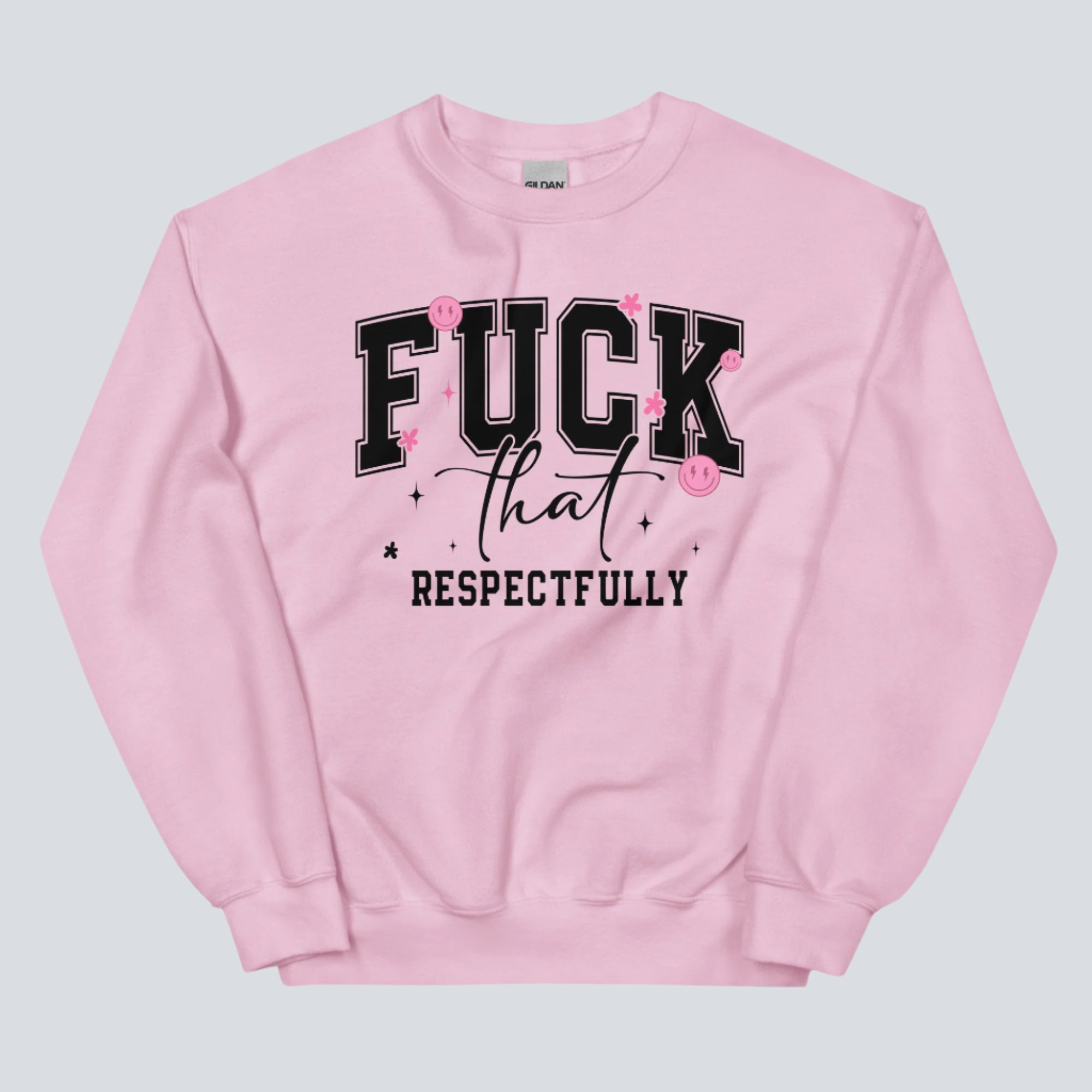 F*ck That Respectfully Sweatshirt light pink