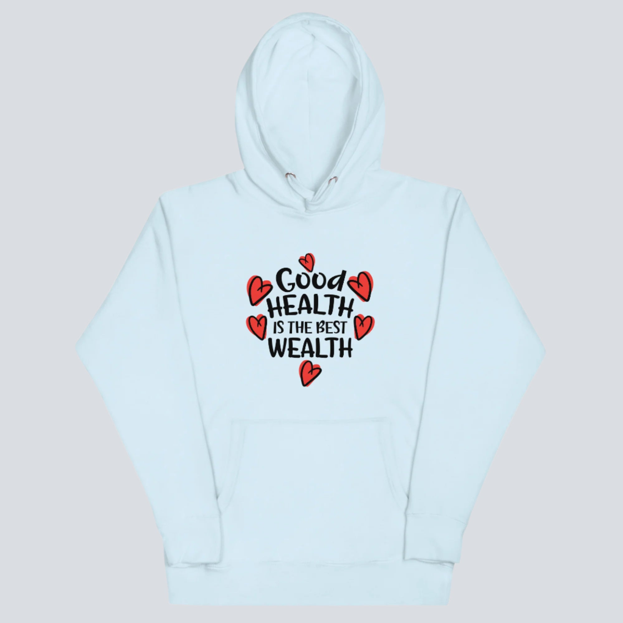 Good Health Is The Best Wealth Unisex Hoodie