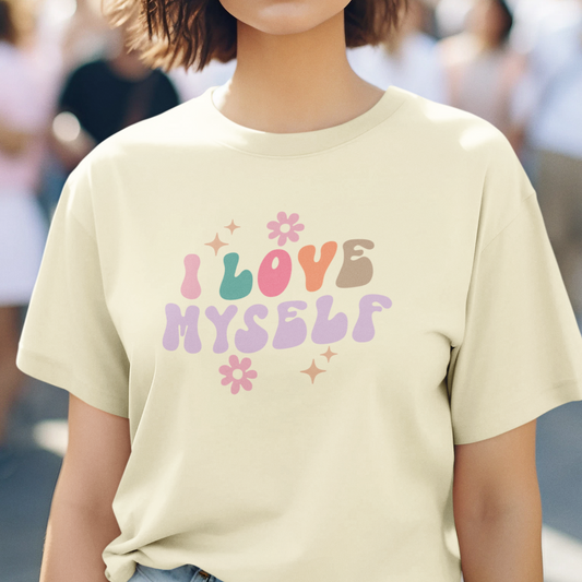 I Love Myself Womens T-Shirt