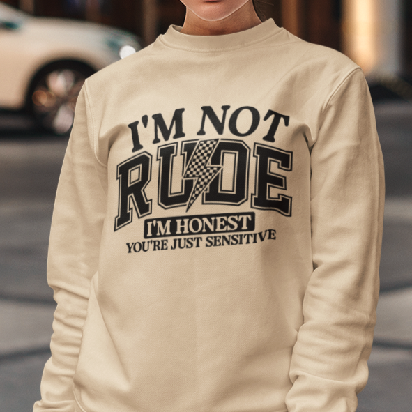 I'm Not Rude I'm Honest Unisex Sweatshirt