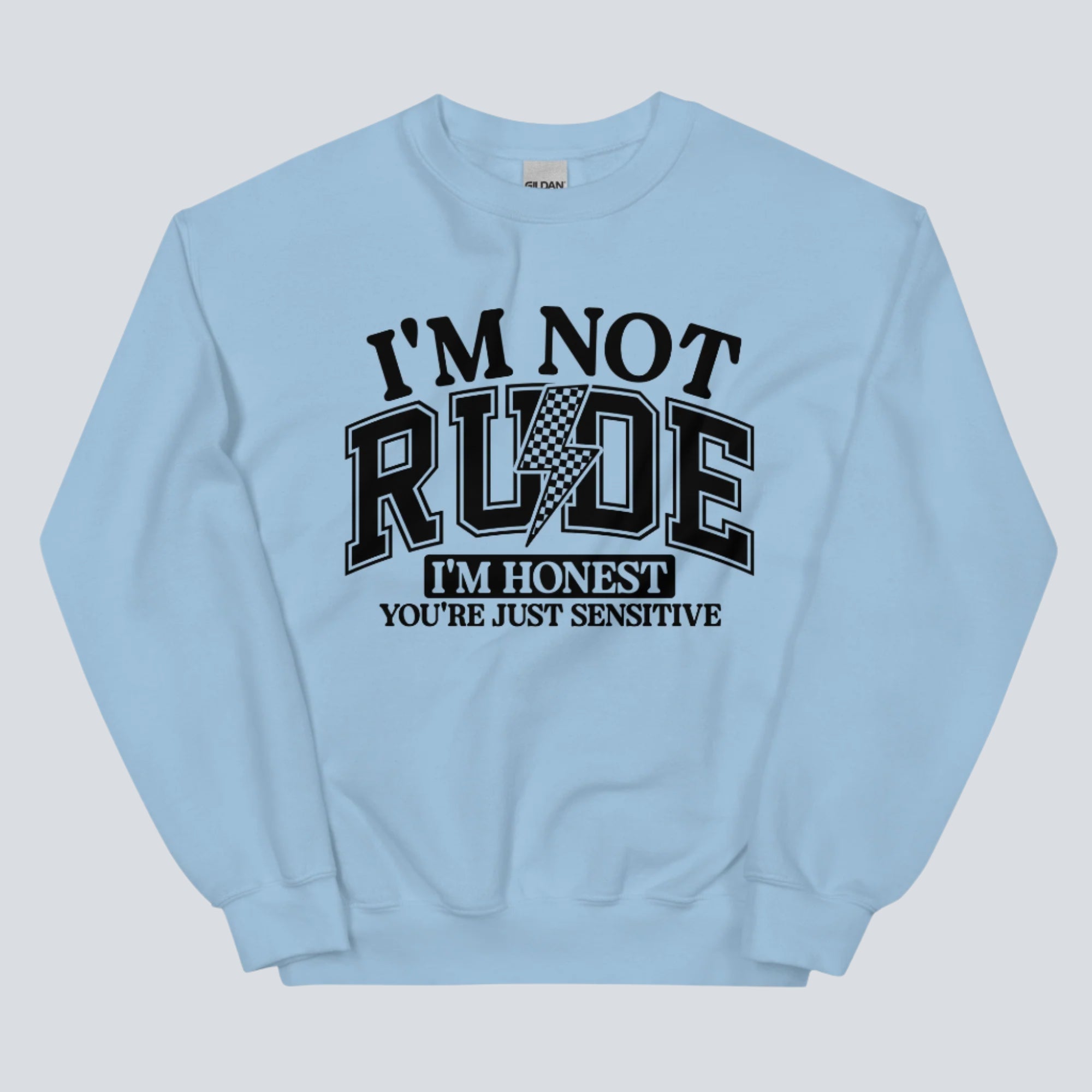I'm Not Rude I'm Honest Unisex Sweatshirt