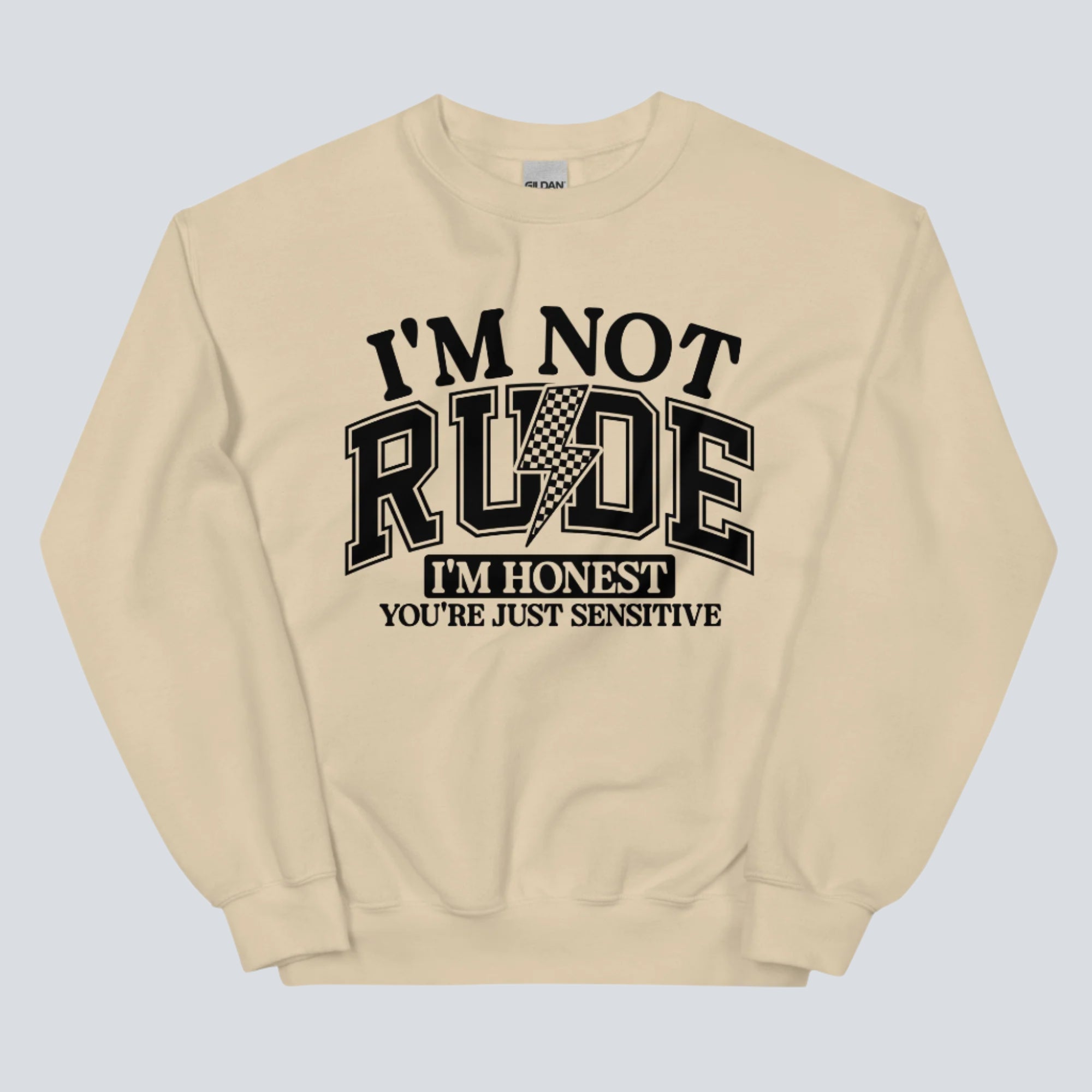 I'm Not Rude I'm Honest Unisex Sweatshirt sand