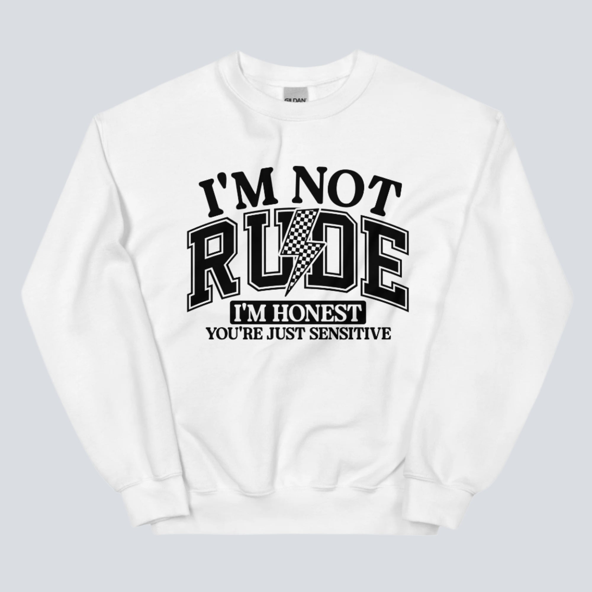 I'm Not Rude I'm Honest Unisex Sweatshirt white