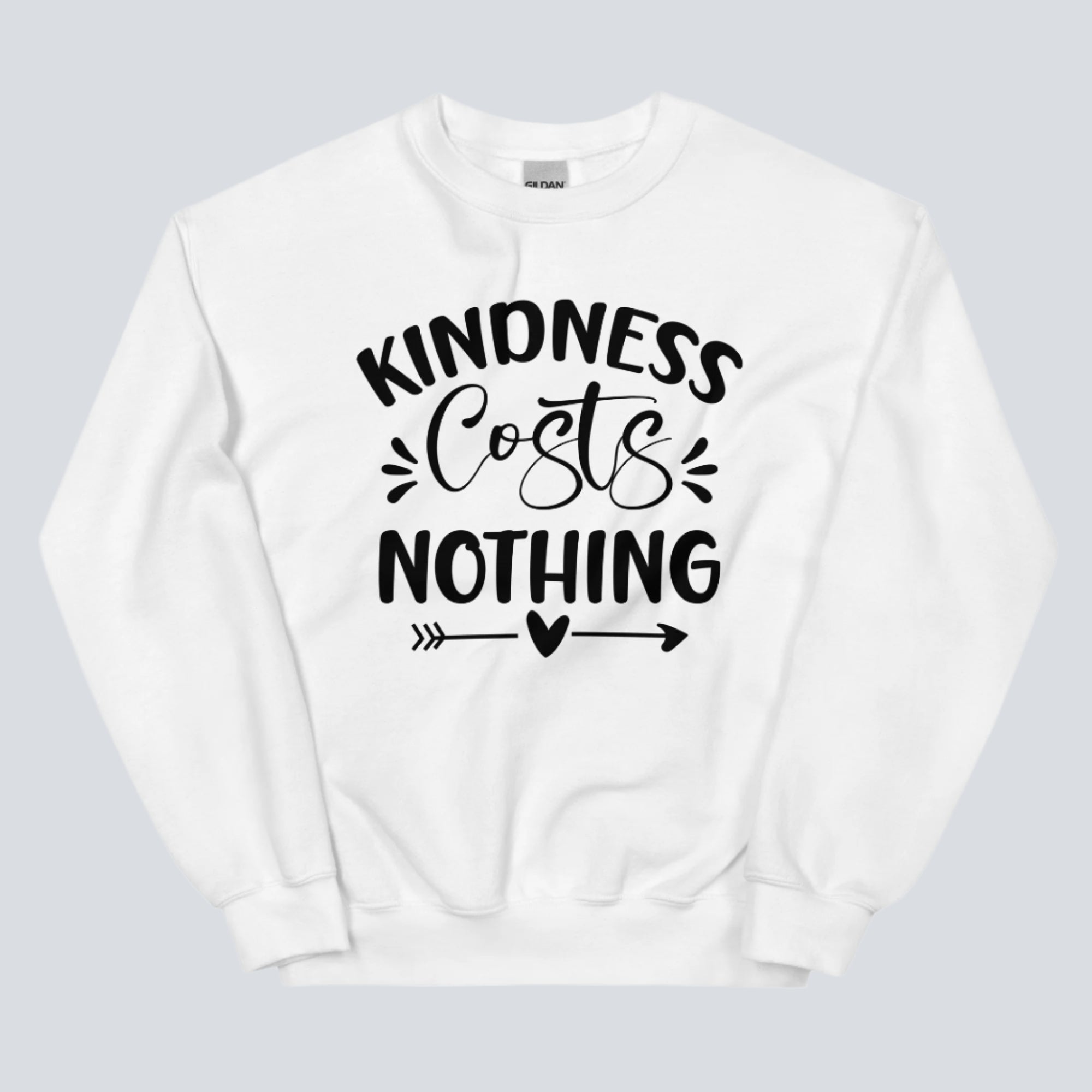 Kindness Costs Nothing Unisex Sweatshirt White