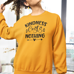 Kindness Costs Nothing Unisex Sweatshirt