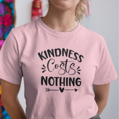 Kindness Costs Nothing Women's T-Shirt