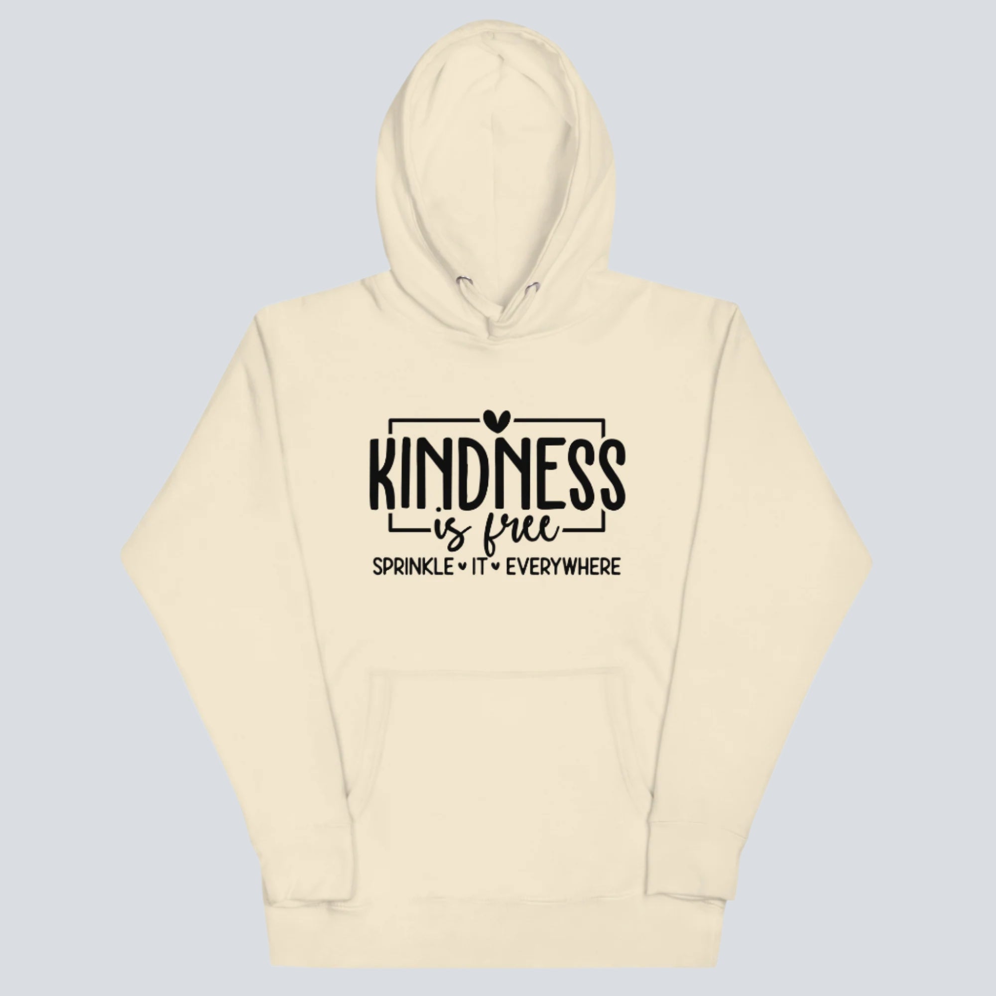 Kindness is Free Sprinkle It Everywhere Hoodie bone