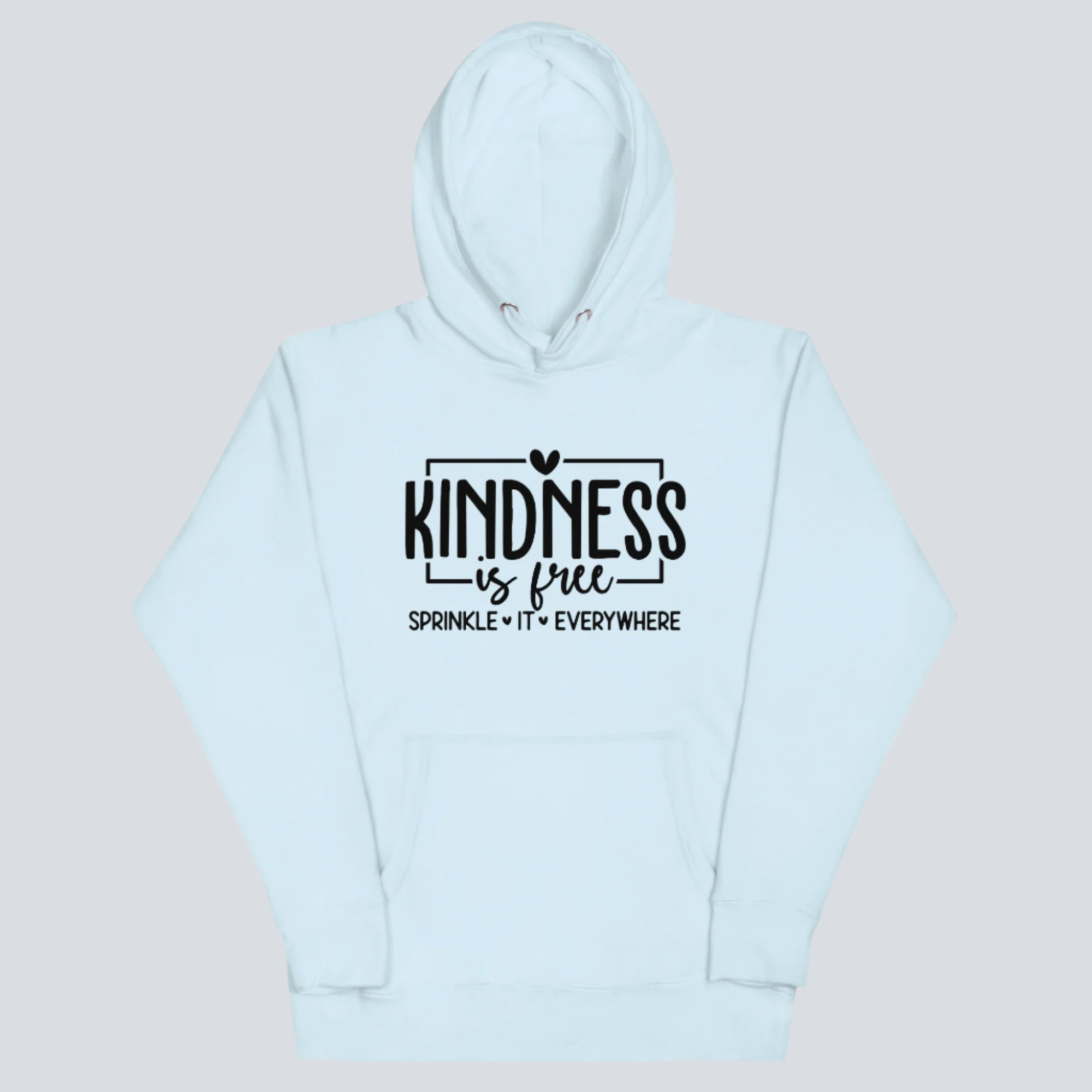 Kindness is Free Sprinkle It Everywhere Hoodie