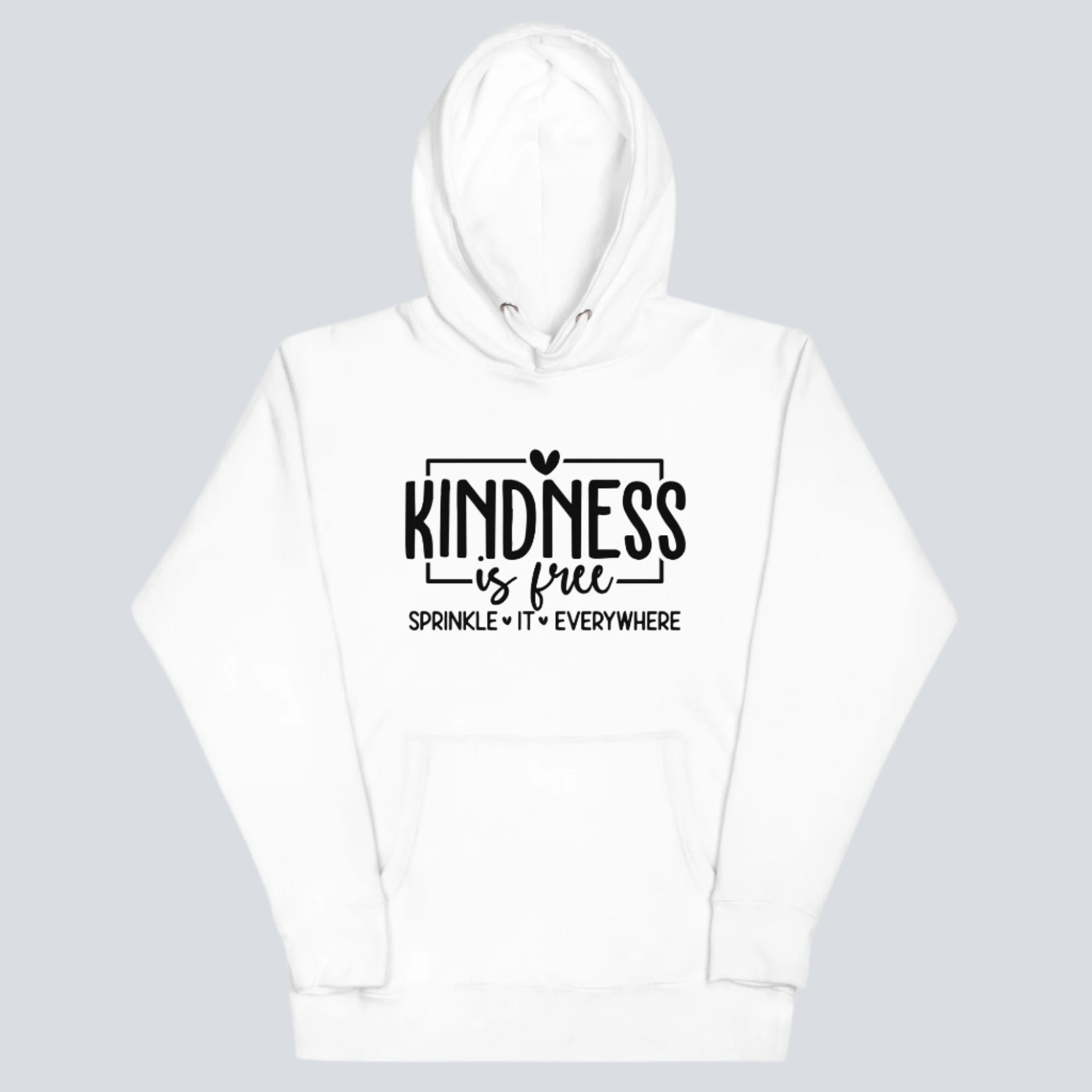 Kindness is Free Sprinkle It Everywhere Hoodie white
