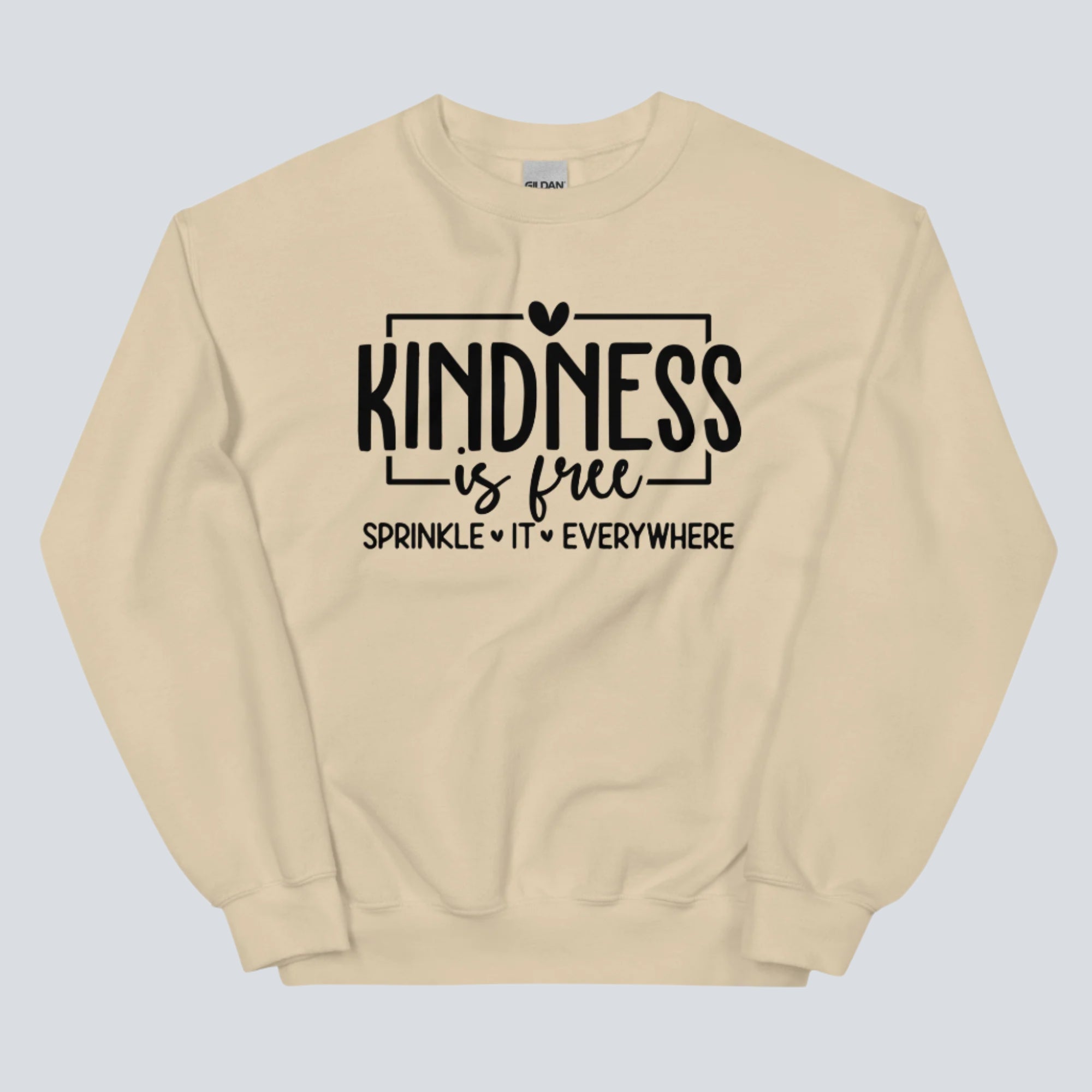 Kindness is Free Sprinkle It Everywhere Sweatshirt sand