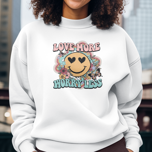 Love More Worry Less (Smiley Face) Sweatshirt