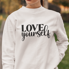 Love Yourself Unisex Sweatshirt