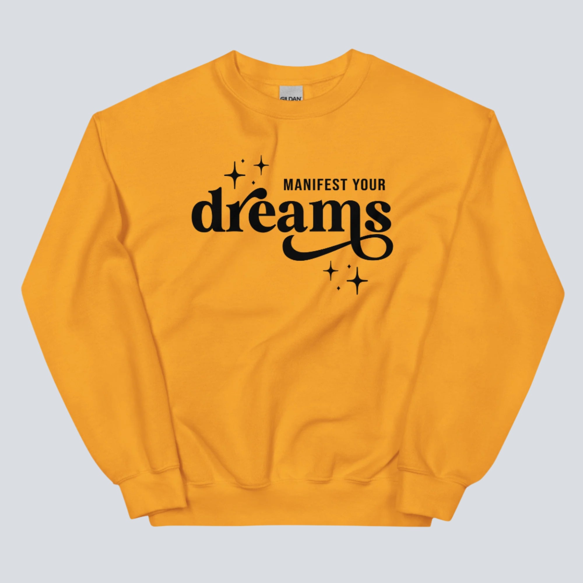 Manifest Your Dreams Unisex Sweatshirt gold