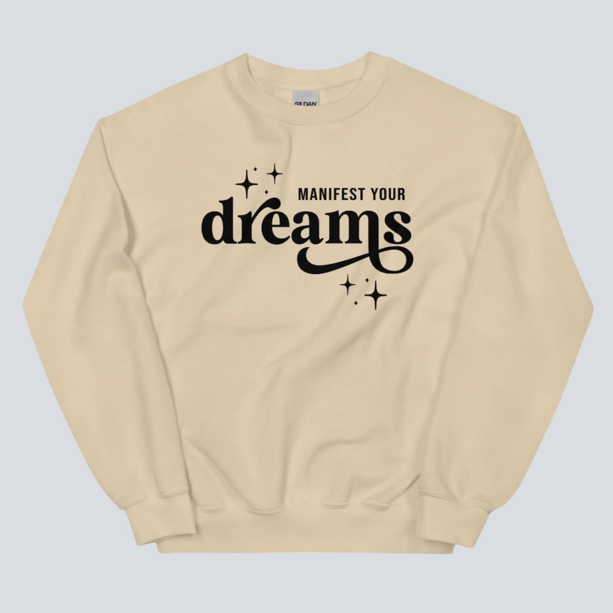 Manifest Your Dreams Unisex Sweatshirt sand