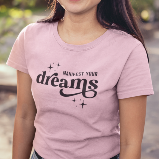 Manifest Your Dreams Women's T-Shirt