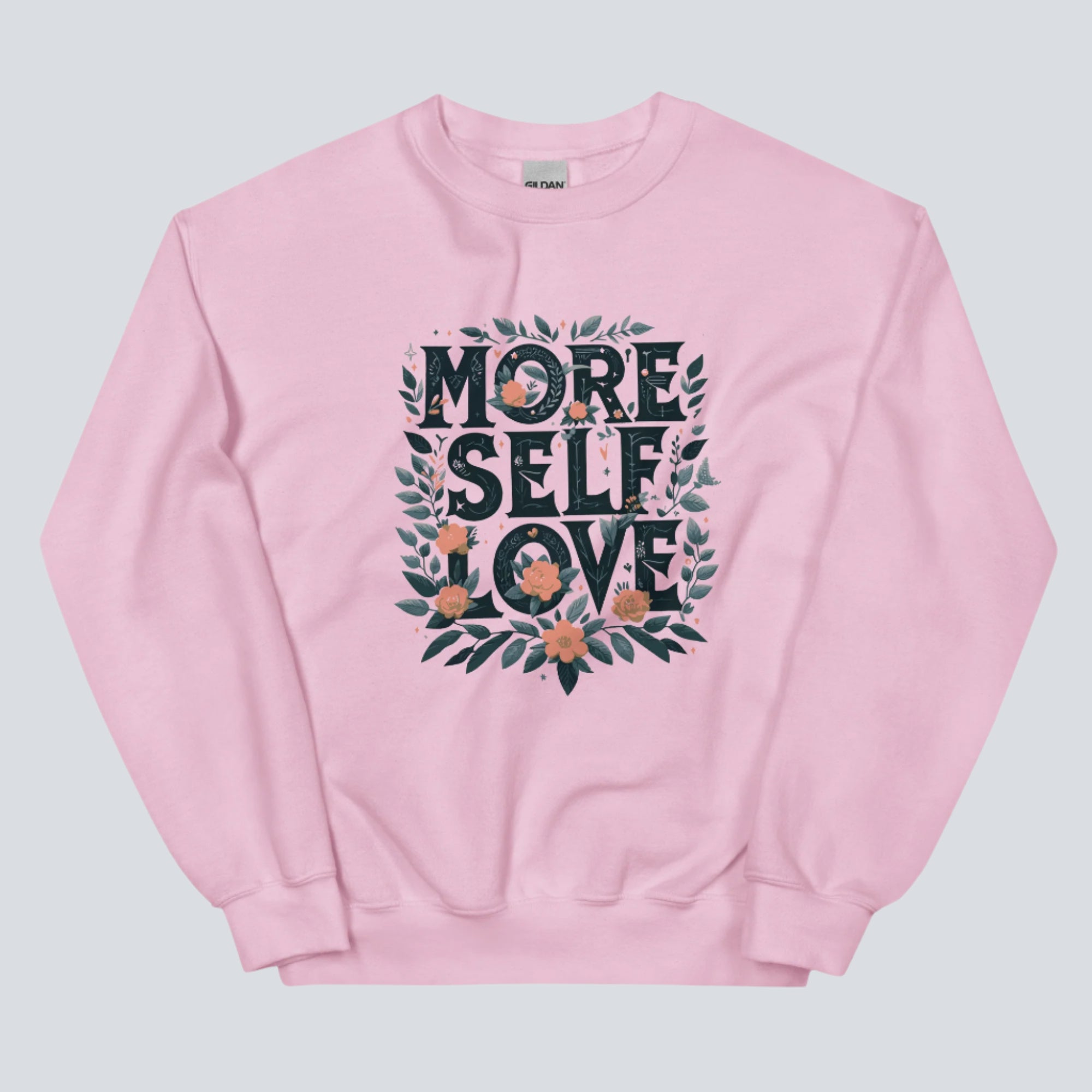 More Self Love Unisex Sweatshirt light pink