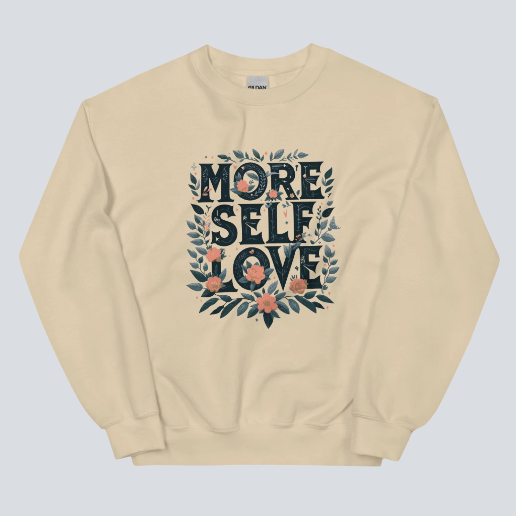 More Self Love Unisex Sweatshirt sand