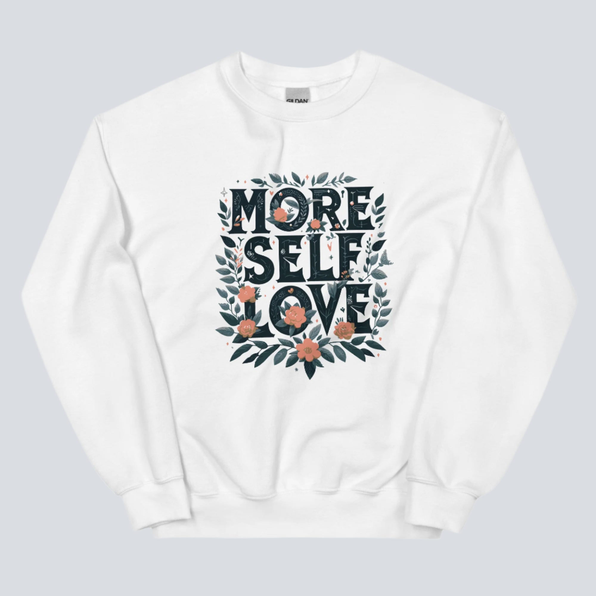 More Self Love Unisex Sweatshirt white