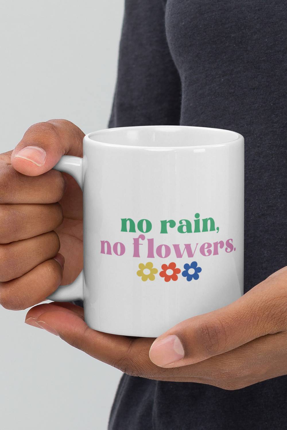 No Rain No Flowers | Coffee Mug