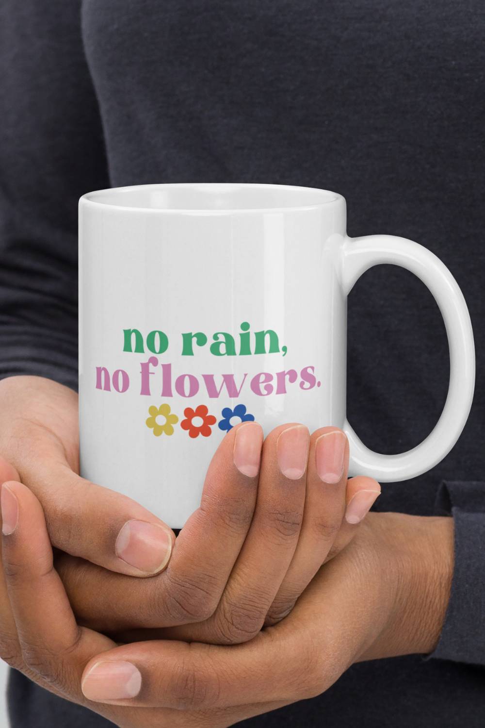 No Rain No Flowers | Coffee Mug