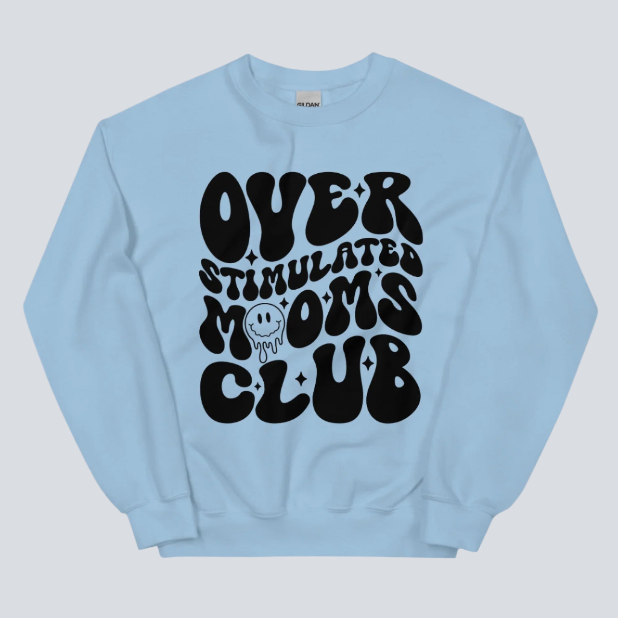 Overstimulated Moms Club Sweatshirt