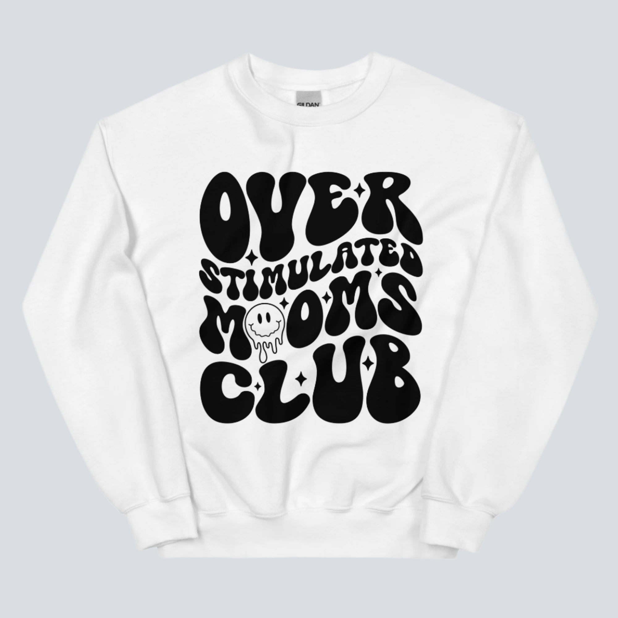 Overstimulated Moms Club Sweatshirt (White)
