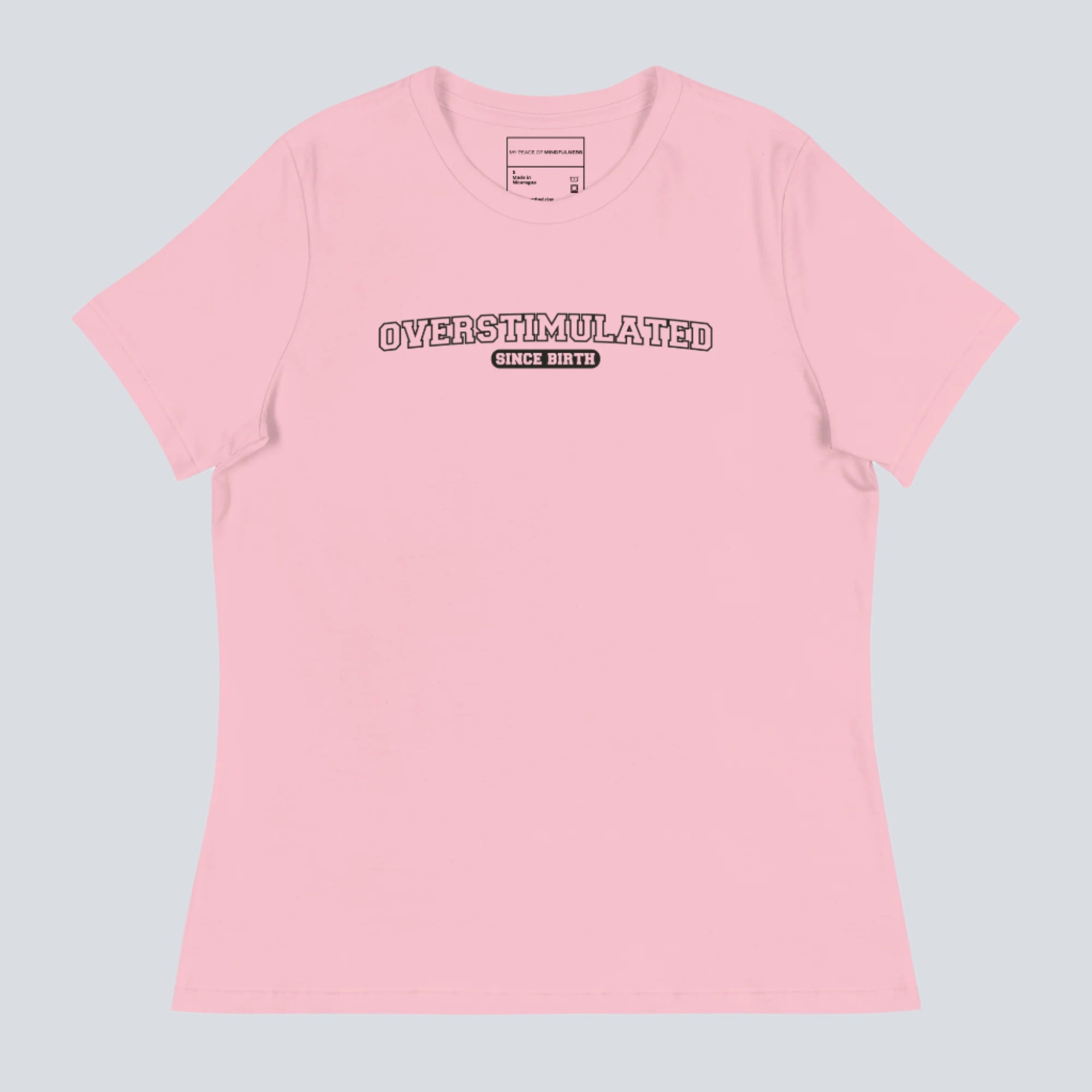 Overstimulated Since Birth T-shirt (Pink)