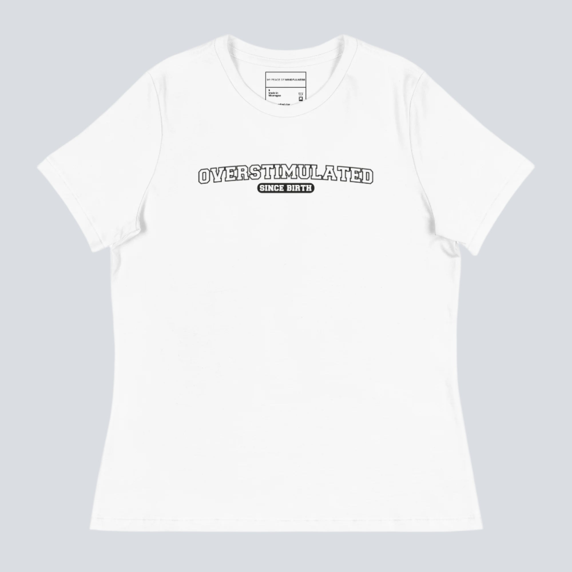 Overstimulated Since Birth T-shirt (White)