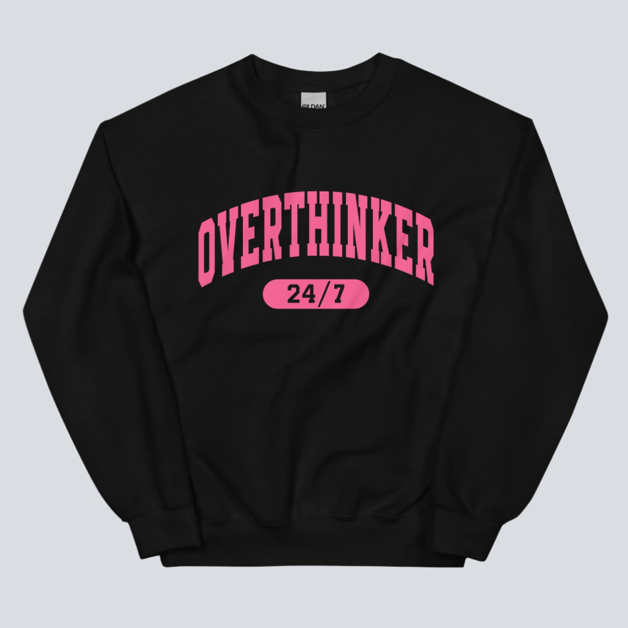 Overthinker 24/7 Sweatshirt