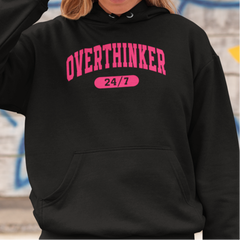 Overthinker 24/7 Hoodie