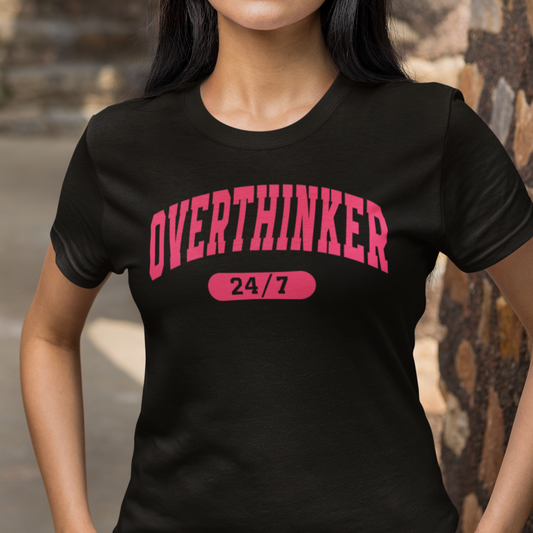 Overthinker 24/7 Womens T-Shirt