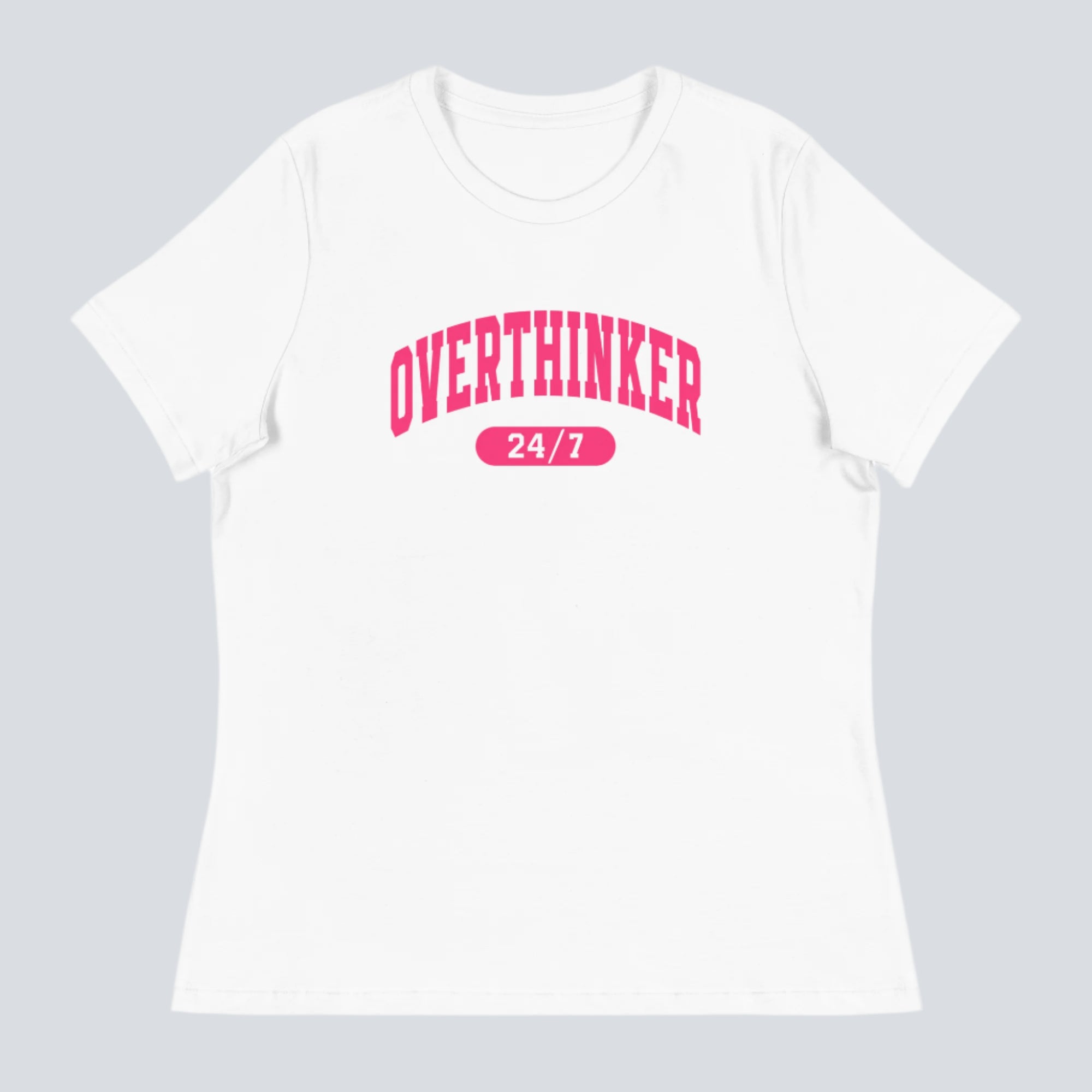 Overthinker 24/7 Womens T-Shirt white