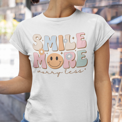 Smile More Worry Less Women's T-Shirt